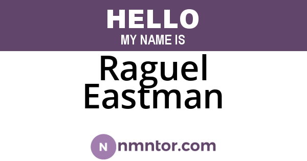Raguel Eastman