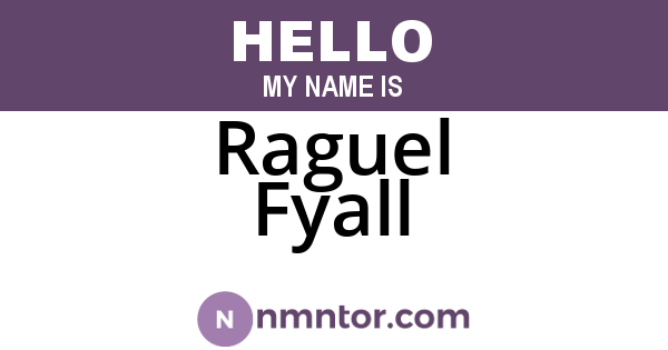 Raguel Fyall