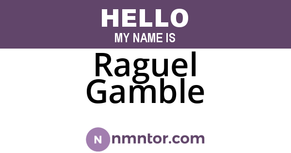 Raguel Gamble