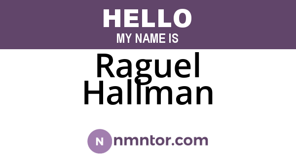 Raguel Hallman