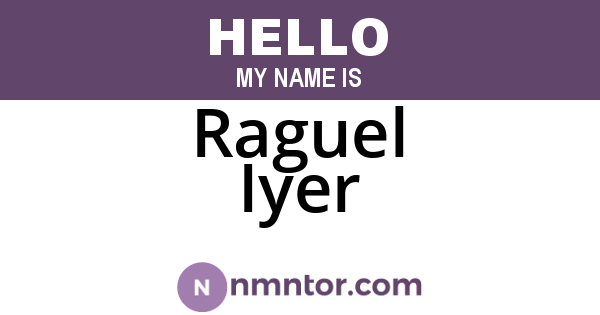 Raguel Iyer