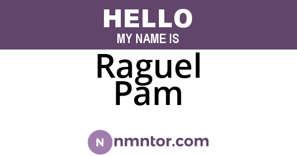 Raguel Pam