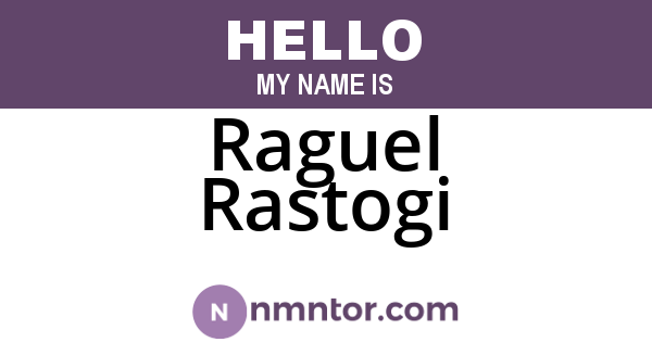 Raguel Rastogi