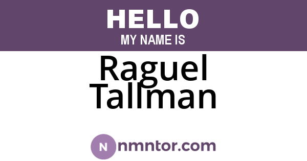 Raguel Tallman