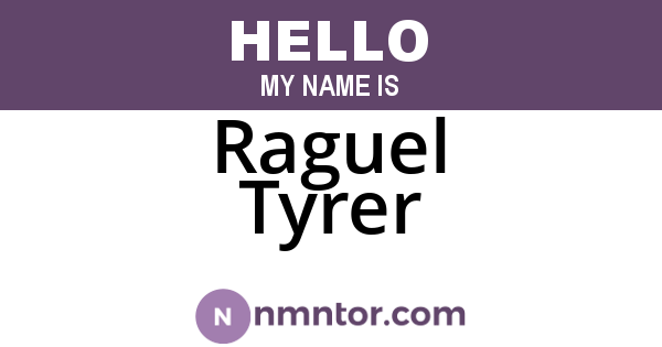 Raguel Tyrer