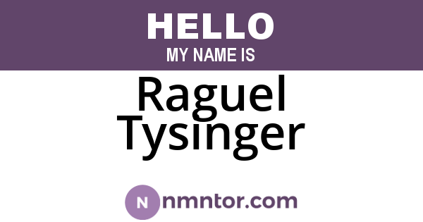Raguel Tysinger