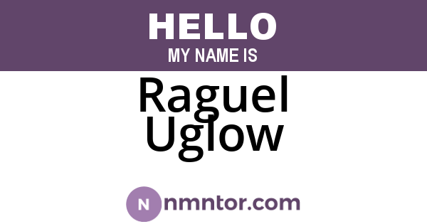 Raguel Uglow