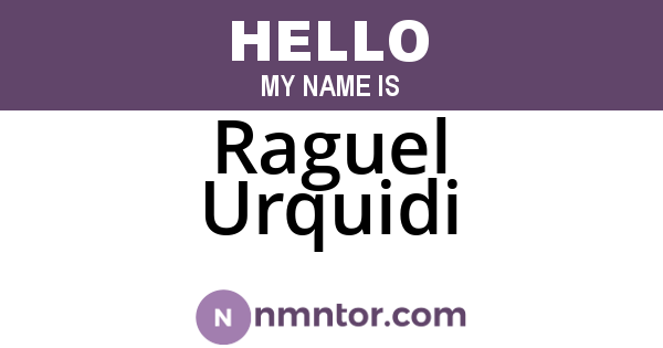 Raguel Urquidi