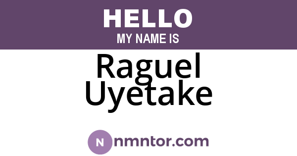 Raguel Uyetake