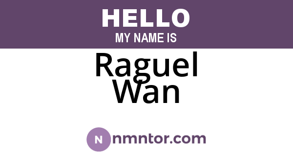 Raguel Wan