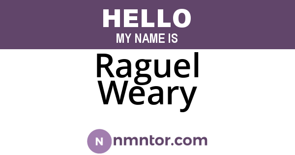 Raguel Weary