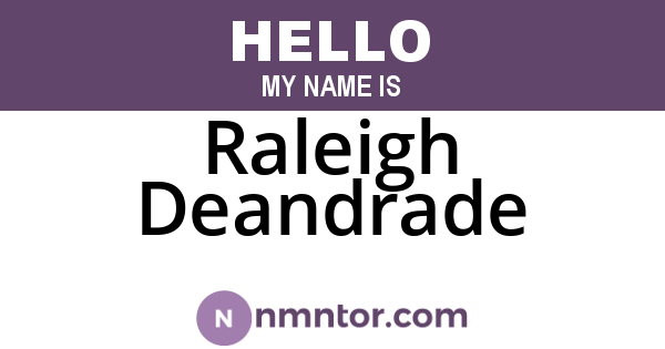 Raleigh Deandrade