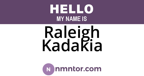 Raleigh Kadakia