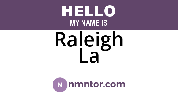 Raleigh La