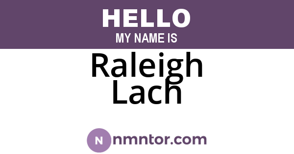 Raleigh Lach