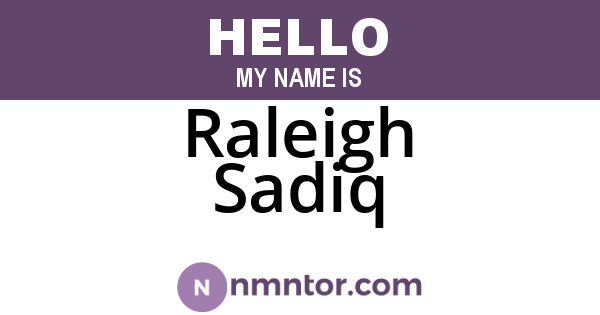 Raleigh Sadiq
