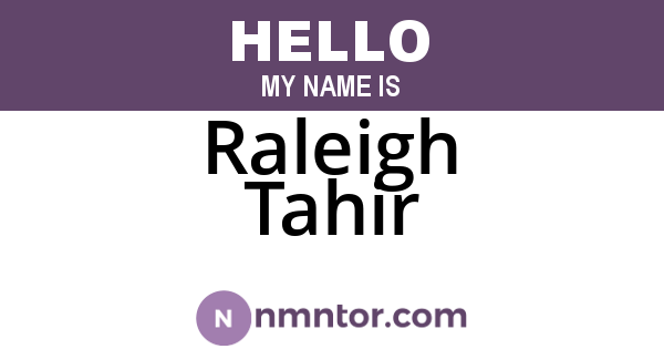 Raleigh Tahir