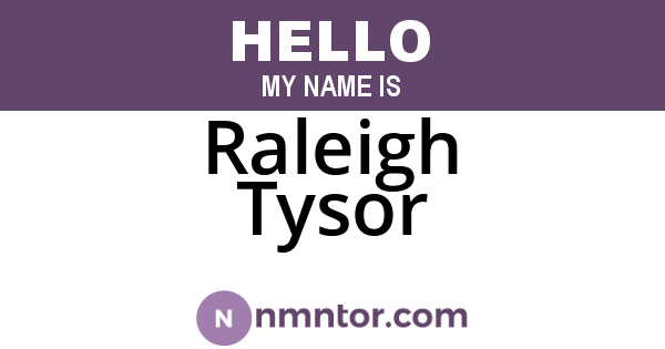 Raleigh Tysor