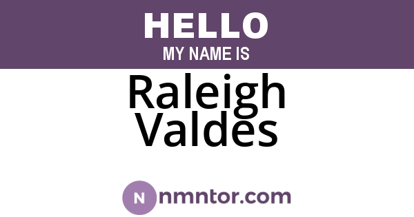 Raleigh Valdes