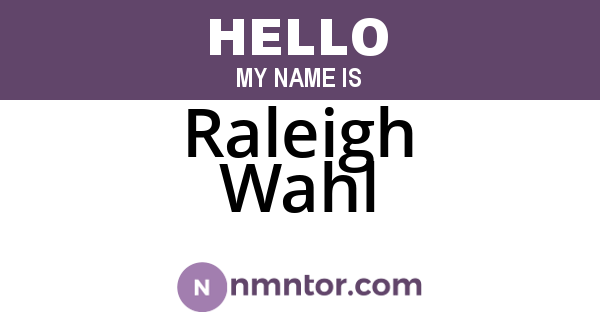 Raleigh Wahl
