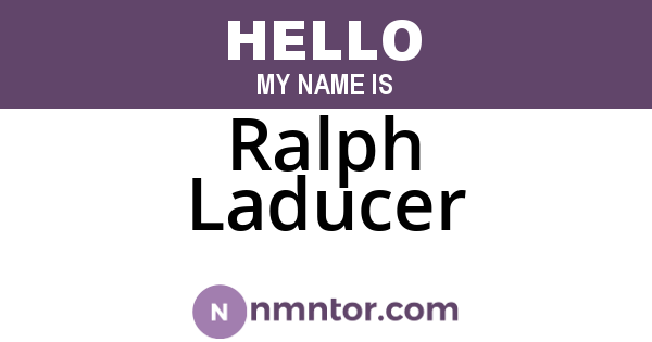 Ralph Laducer