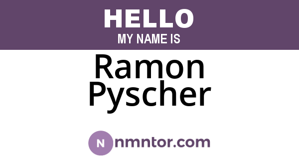 Ramon Pyscher
