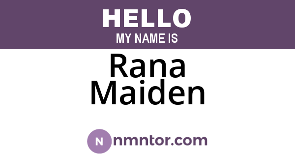 Rana Maiden