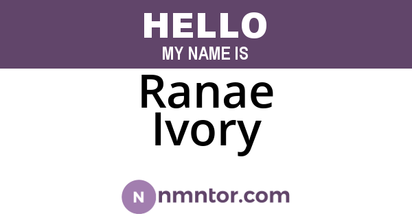 Ranae Ivory