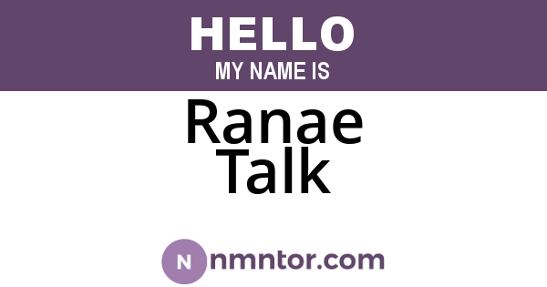 Ranae Talk