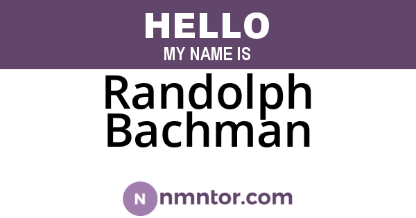 Randolph Bachman