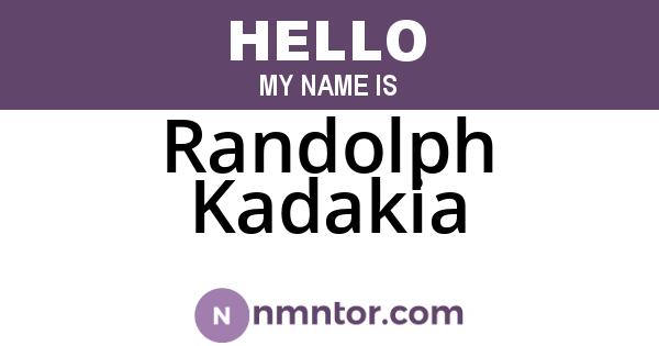 Randolph Kadakia