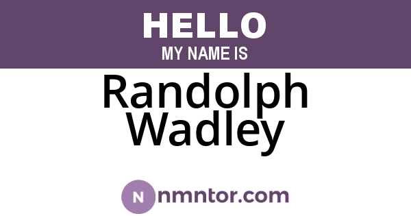 Randolph Wadley