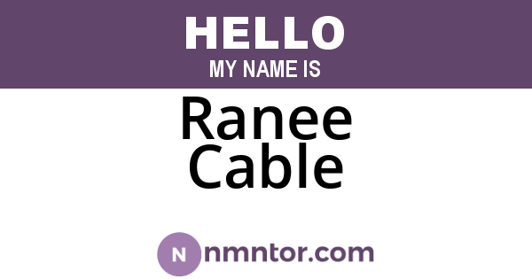 Ranee Cable