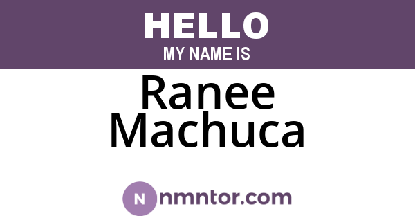 Ranee Machuca