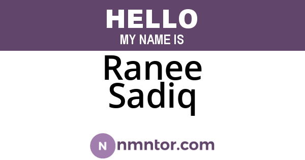 Ranee Sadiq