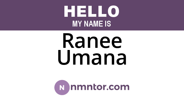 Ranee Umana