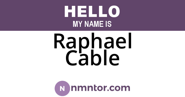 Raphael Cable