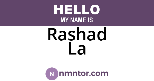 Rashad La