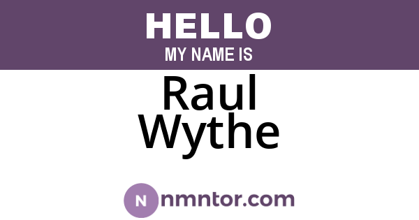 Raul Wythe