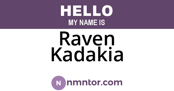 Raven Kadakia