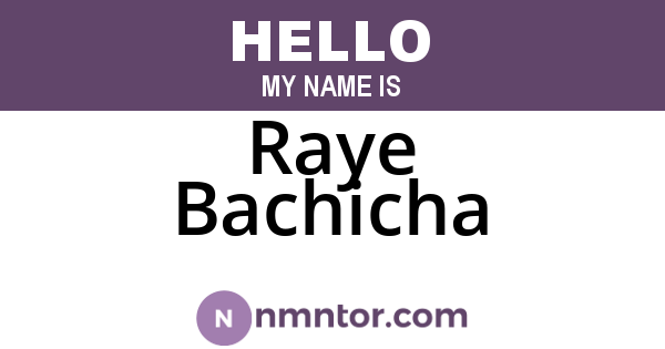 Raye Bachicha
