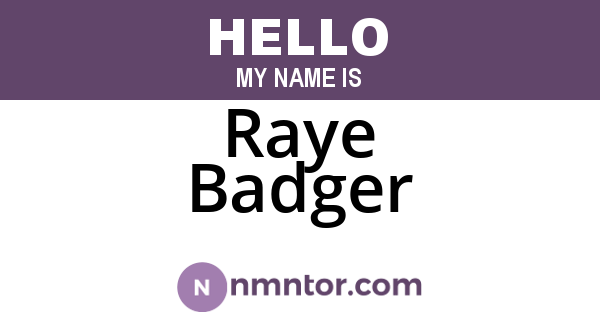 Raye Badger