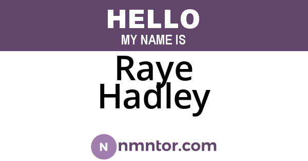 Raye Hadley