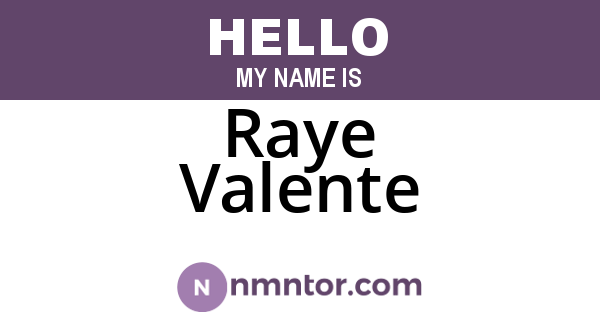 Raye Valente