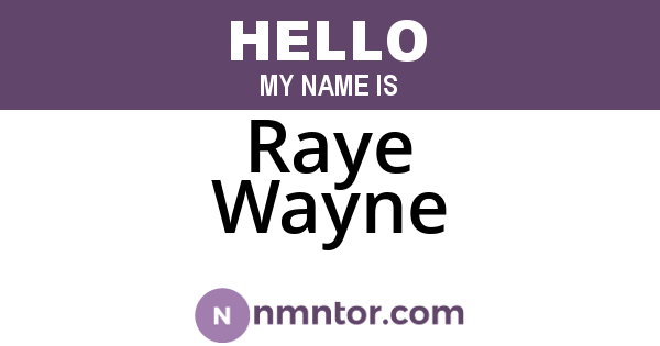 Raye Wayne