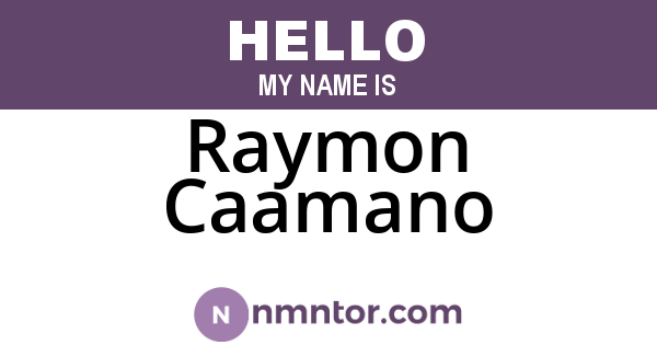 Raymon Caamano