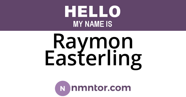 Raymon Easterling