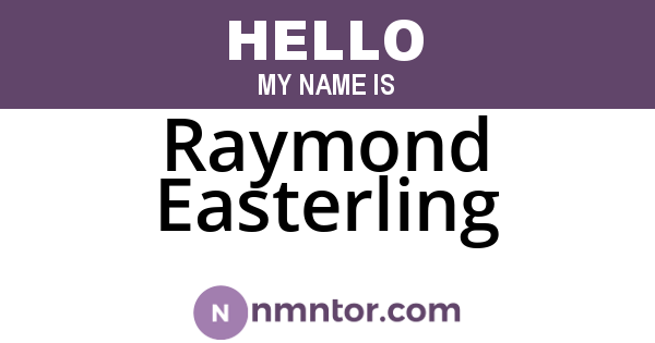 Raymond Easterling