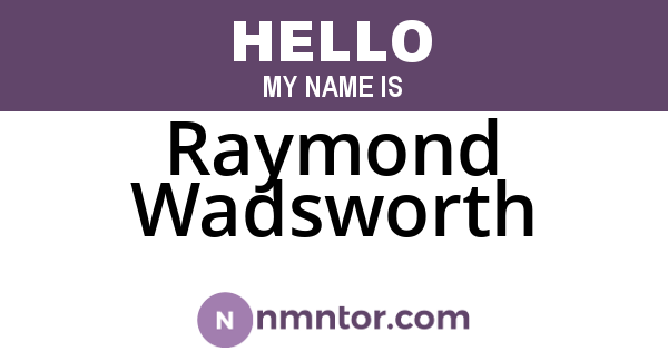 Raymond Wadsworth