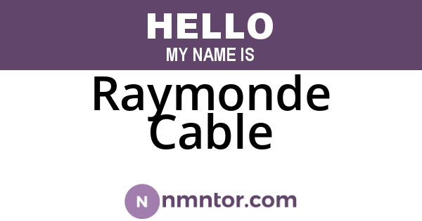 Raymonde Cable